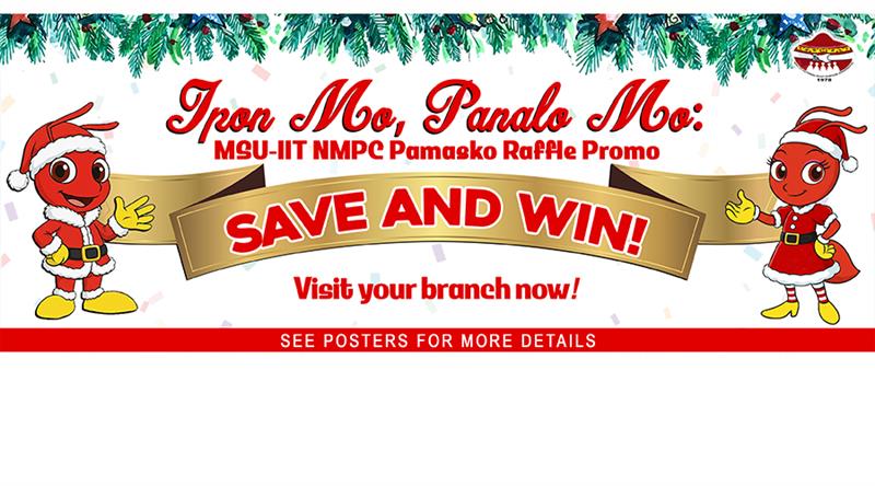 Ipon Mo, Panalo Mo: MSU-IIT NMPC Pamasko Raffle Promo
